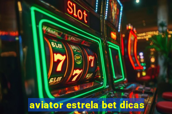 aviator estrela bet dicas